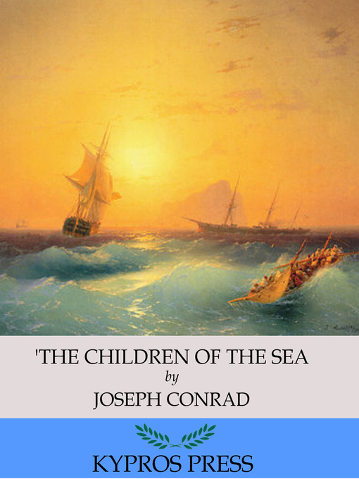 Title details for The Children of the Sea by Joseph Conrad - Available